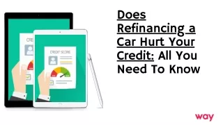 Does Refinancing a Car Hurt Your Credit All You Need To Know