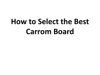 how to select the best carrom board