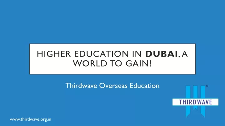 higher education in dubai a world to gain