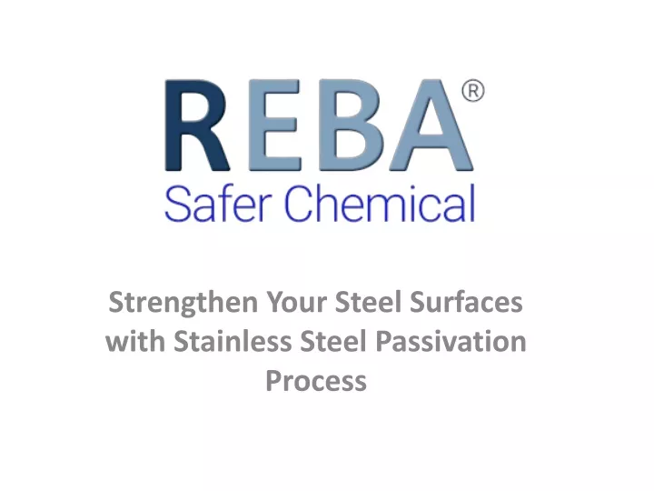 strengthen your steel surfaces with stainless steel passivation process