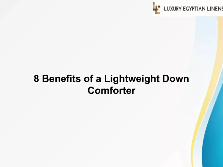 8 benefits of a lightweight down comforter