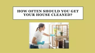 how often should you get your house cleaned