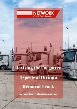 Revising the Forgotten Aspects of Hiring a Removal Truck