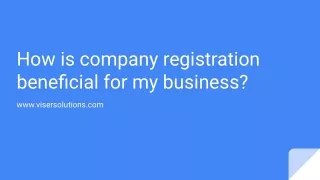 How is company registration beneficial for my business?