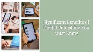 Significant Benefits of Digital Publishing You Must Know-Damco Group