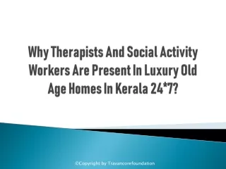 Why Therapists And Social Activity Workers Are Present In Luxury Old Age Homes In Kerala 247