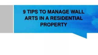 9 TIPS TO MANAGE WALL ARTS IN A RESIDENTIAL PROPERTY