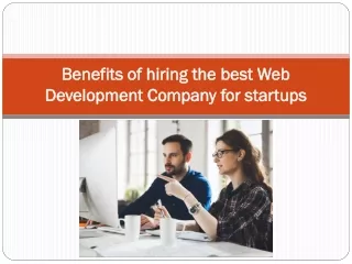 Benefits of hiring the best Web Development Company for startups