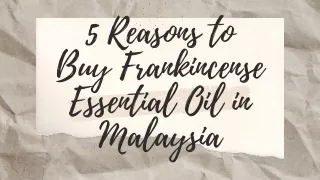 5 Reasons To Buy Frankincense Essential Oil in Malaysia