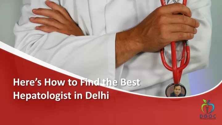 here s how to find the best hepatologist in delhi