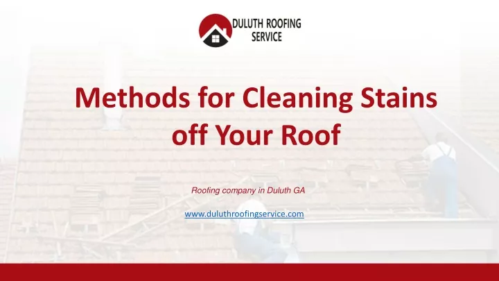 methods for cleaning stains off your roof