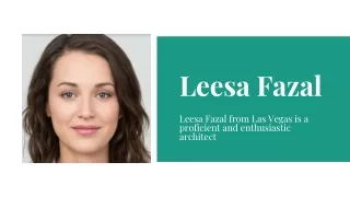 Leesa Fazal from Las Vegas is a Proficient and Enthusiastic Architect