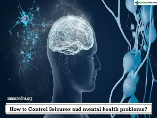 How to Control Seizures and mental health problems -xanaxonline.org
