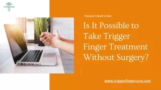 Is It Possible to Take Trigger Finger Treatment Without Surgery?