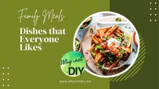 Family Meals - Dishes that Everyone Likes