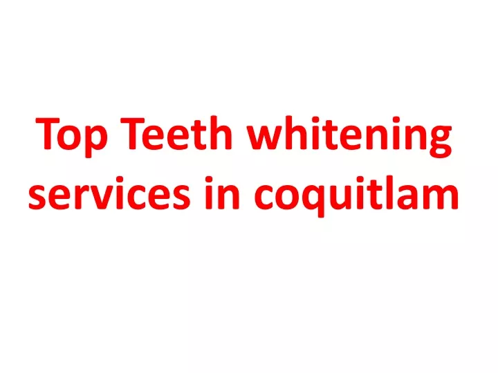 top teeth whitening services in coquitlam