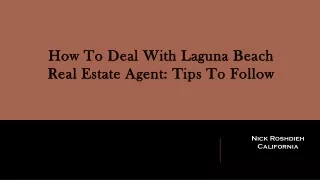 How to Deal with Laguna Beach Real Estate Agent: Tips to Follow