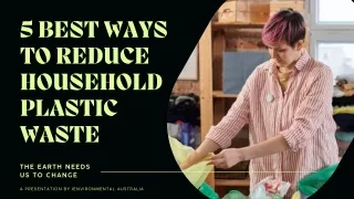5 Best Ways to Reduce Household Plastic Waste