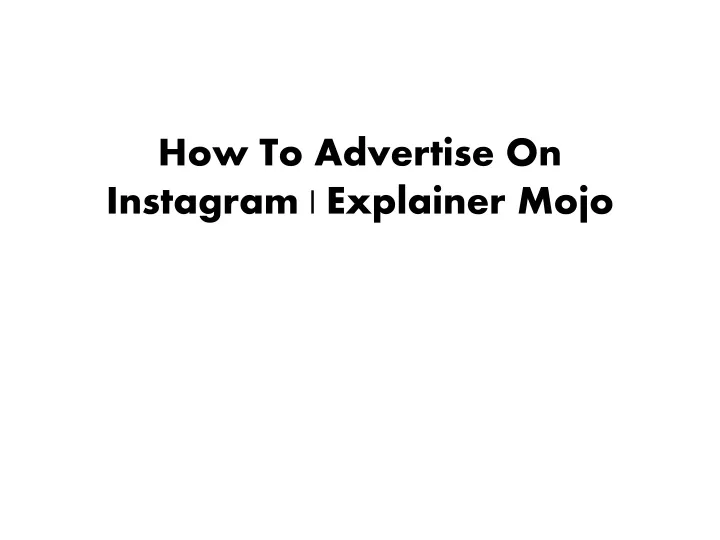 how to advertise on instagram explainer mojo