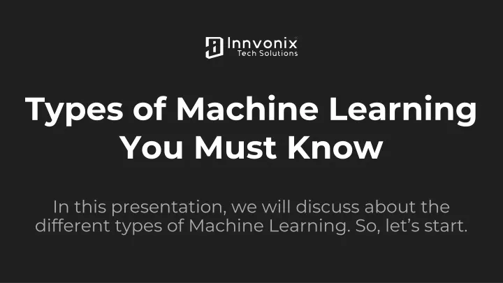 types of machine learning you must know