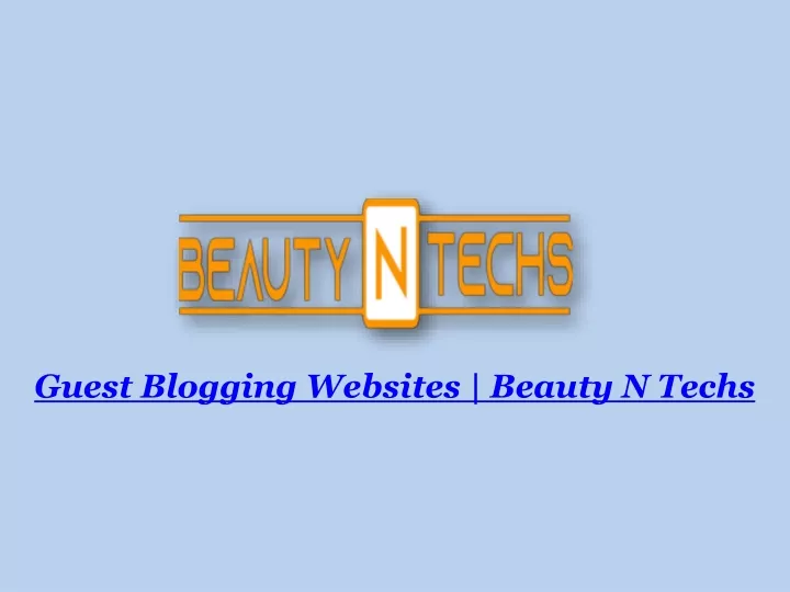 guest blogging websites beauty n techs