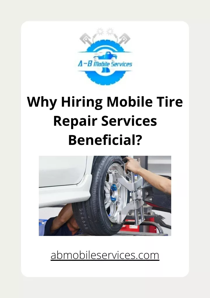 why hiring mobile tire repair services beneficial