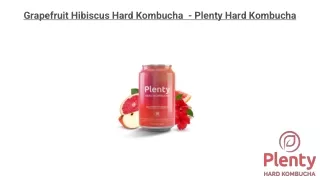 Grapefruit Hibiscus Hard Kombucha - Plenty Hard Kombucha