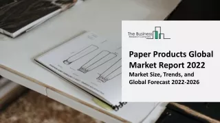 paper products global market report 2022 market