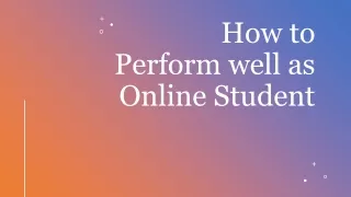 how to perform well as online student