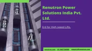 Renutron: ERD for high speed lifts