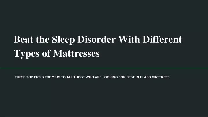 beat the sleep disorder with different types of mattresses