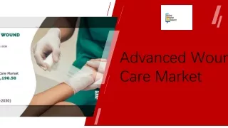 Advanced Wound Care Market Size PPT