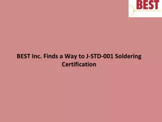 best inc finds a way to j std 001 soldering