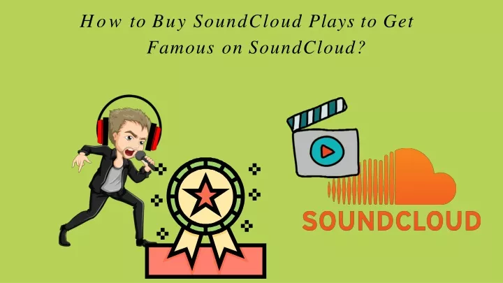 how to buy soundcloud plays to get famous on soundcloud