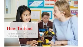 How To Find The Best Schools In Canberra For Kids When Moving