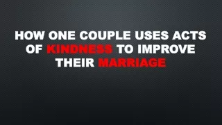 How one couple uses acts of kindness to improve their marriage