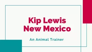Kip Lewis New Mexico - An Animal Trainer