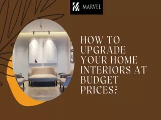 How To Upgrade Your Home Interiors at Budget Prices