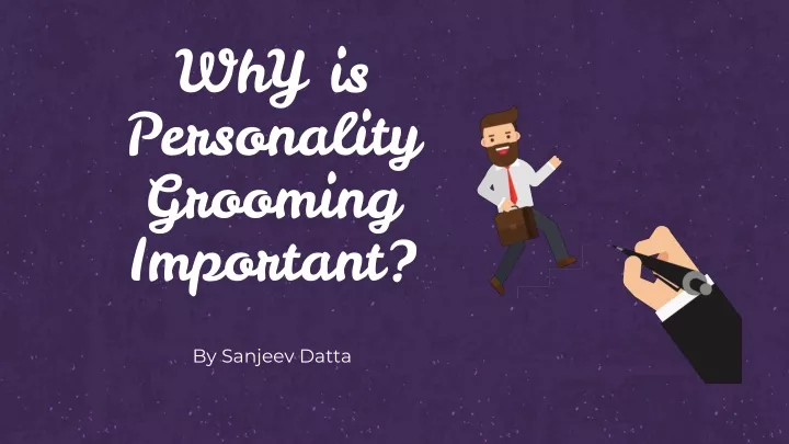 why is personality grooming important