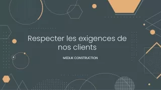 Respecter les exigences de nos clients - MEDLIK CONSTRUCTION