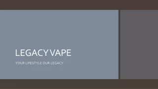 BEST BRANDS AND GREAT PRICES FOR ALL YOUR VAPING NEEDS | Legacy Vape Company