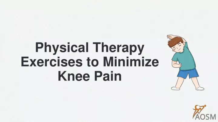 physical therapy exercises to minimize knee pain