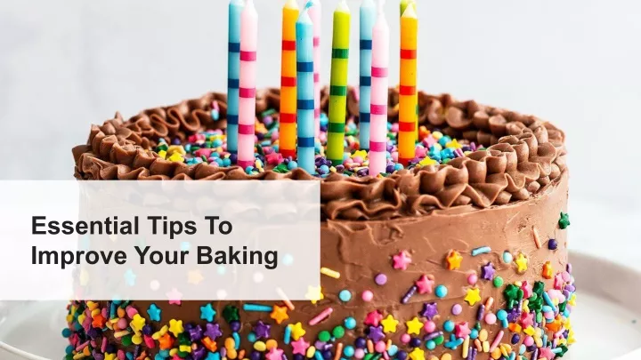 essential tips to improve your baking
