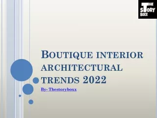 Boutique interior architectural trends 2022