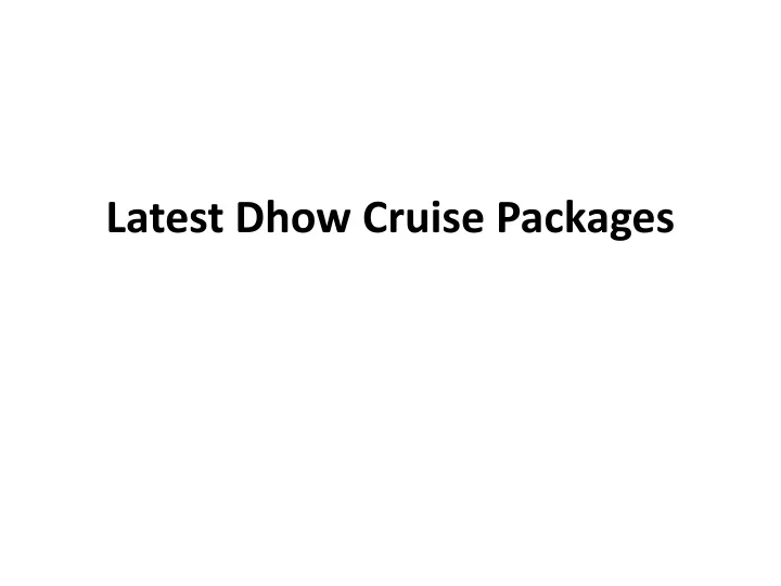latest dhow cruise packages