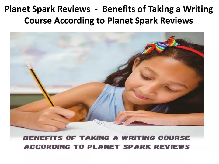 planet spark reviews benefits of taking a writing