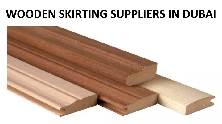 wooden skirting suppliers in dubai