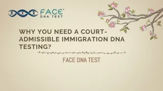 WHY YOU NEED A COURT-ADMISSIBLE IMMIGRATION DNA TESTING