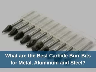 What are Best Carbide Burr Bits for Metal, Aluminum and Steel