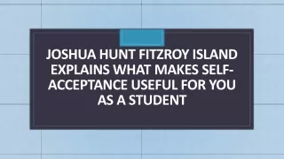 joshua hunt fitzroy island explains what makes self acceptance useful for you as a student
